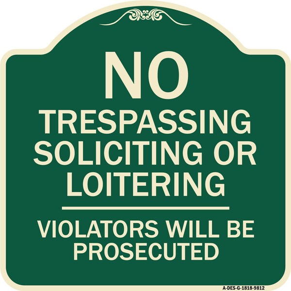 Signmission Designer Series-No Trespassing Soliciting Or Loitering Violators Will Be Prose, 18" H, G-1818-9812 A-DES-G-1818-9812 - main